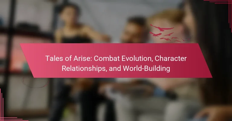 Tales of Arise: Combat Evolution, Character Relationships, and World-Building