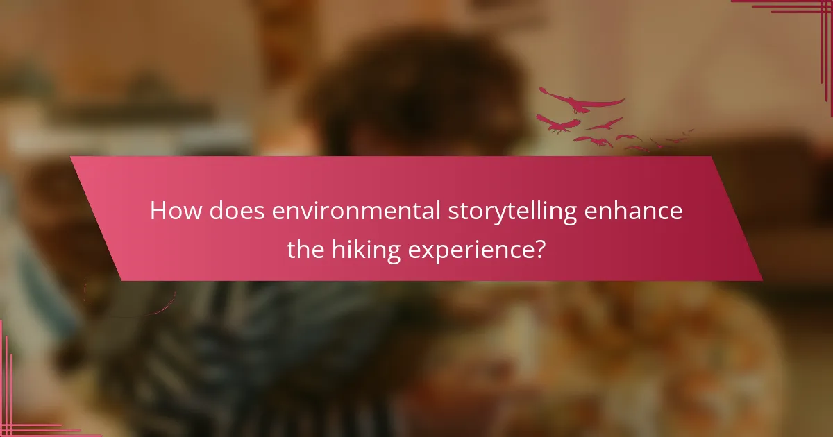 How does environmental storytelling enhance the hiking experience?