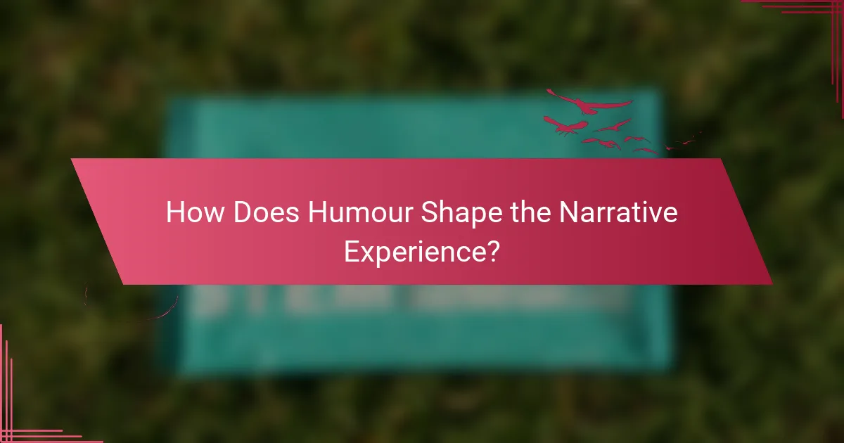 How Does Humour Shape the Narrative Experience?