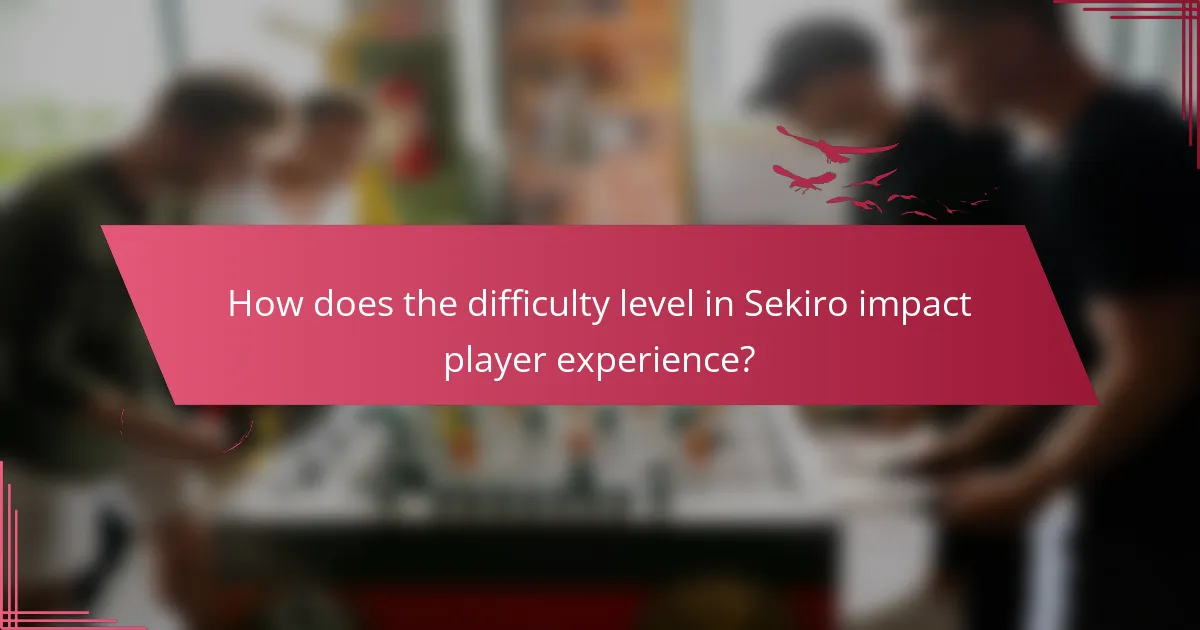 How does the difficulty level in Sekiro impact player experience?