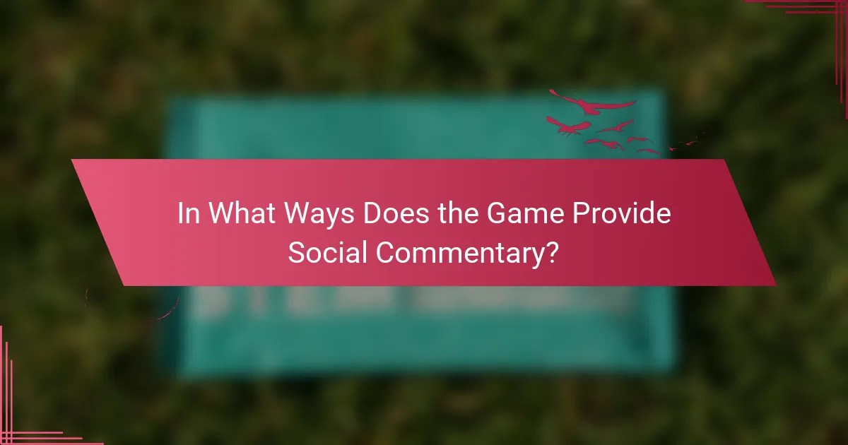 In What Ways Does the Game Provide Social Commentary?