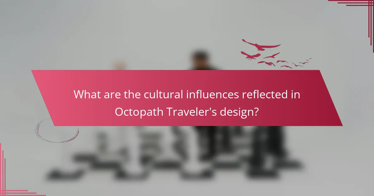 What are the cultural influences reflected in Octopath Traveler's design?