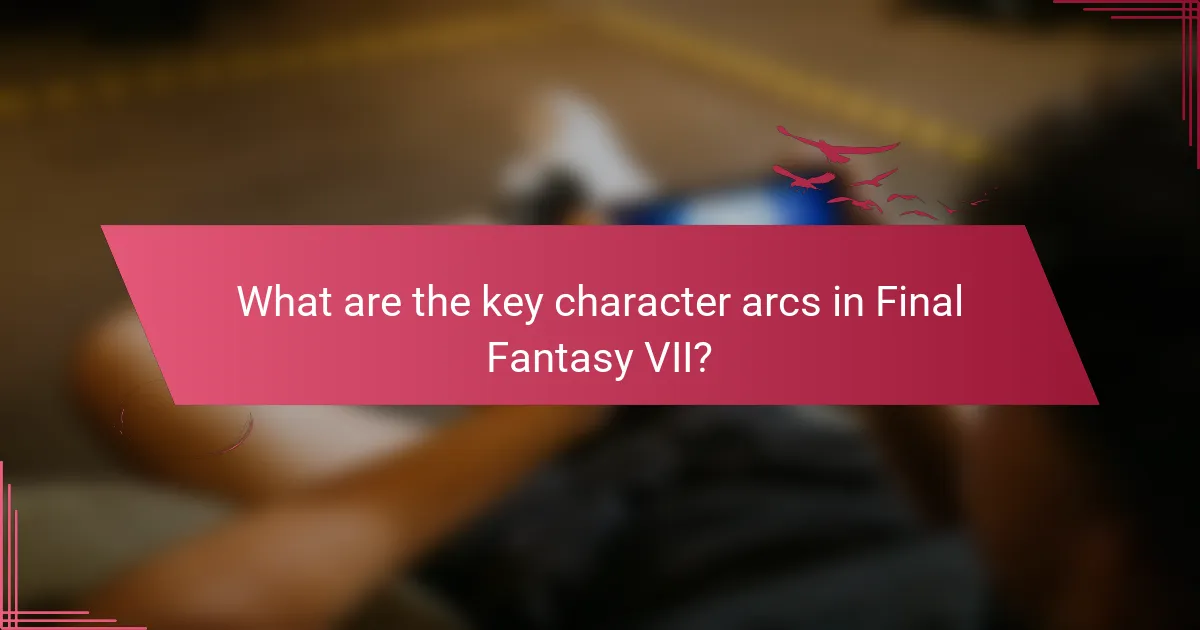 What are the key character arcs in Final Fantasy VII?