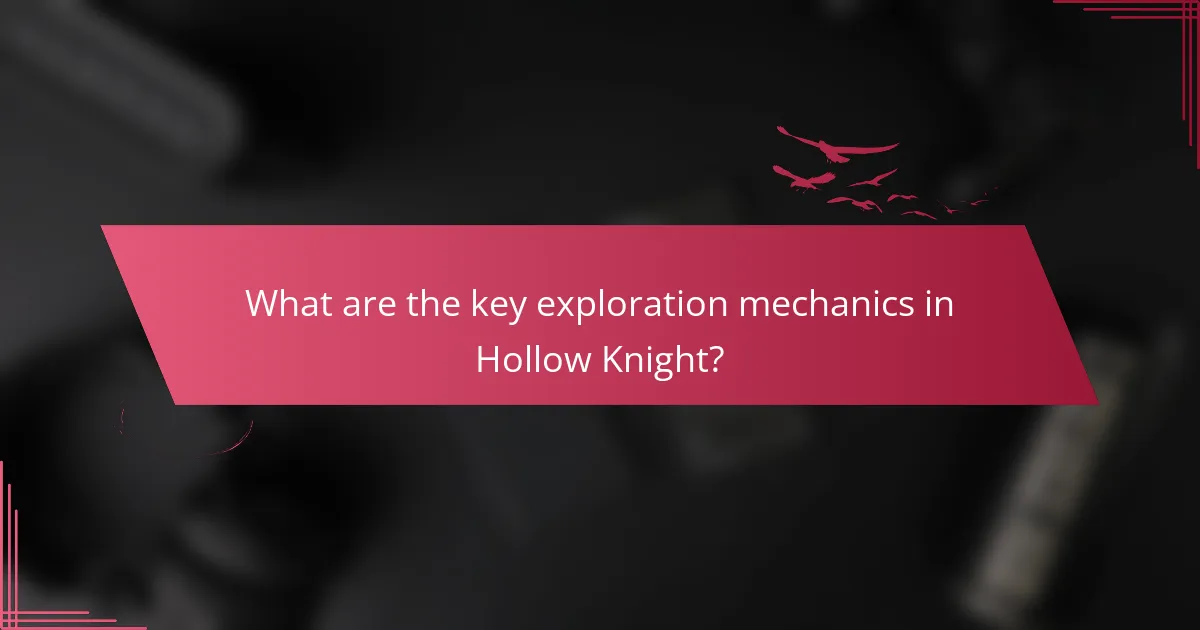 What are the key exploration mechanics in Hollow Knight?