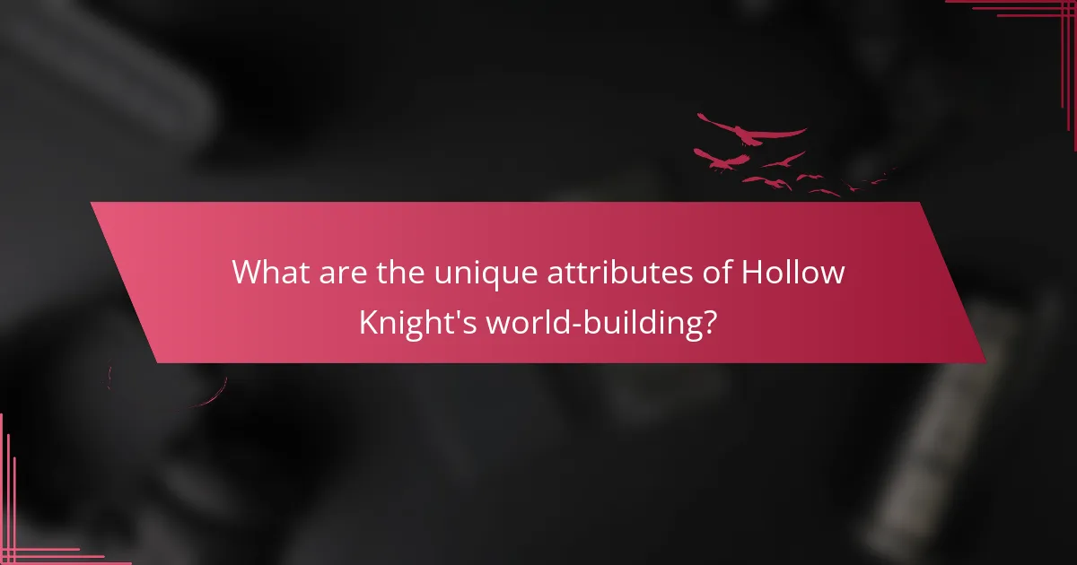 What are the unique attributes of Hollow Knight's world-building?