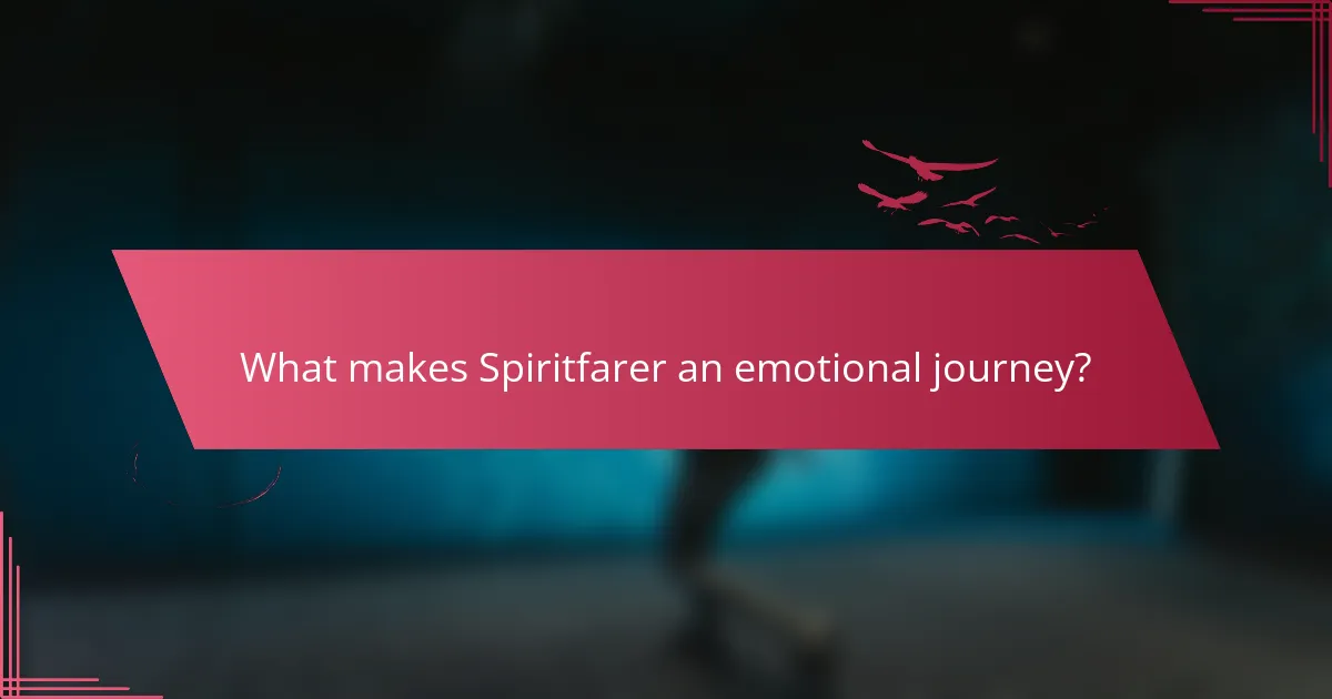 What makes Spiritfarer an emotional journey?