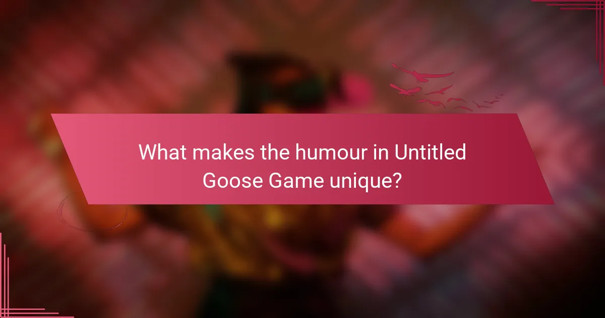 What makes the humour in Untitled Goose Game unique?