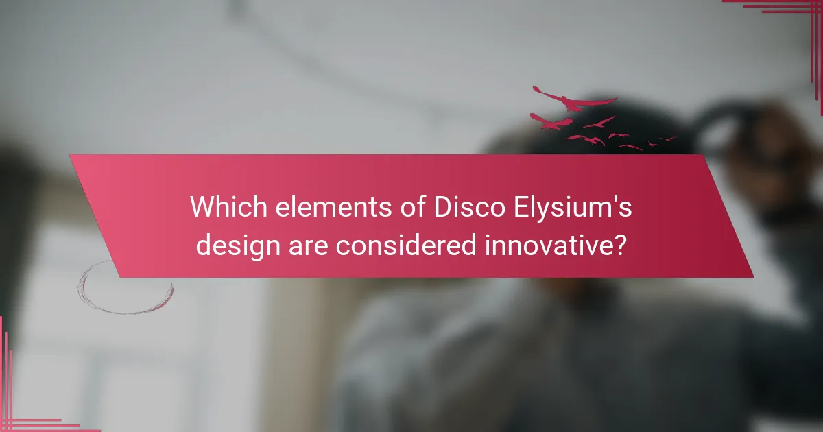 Which elements of Disco Elysium's design are considered innovative?