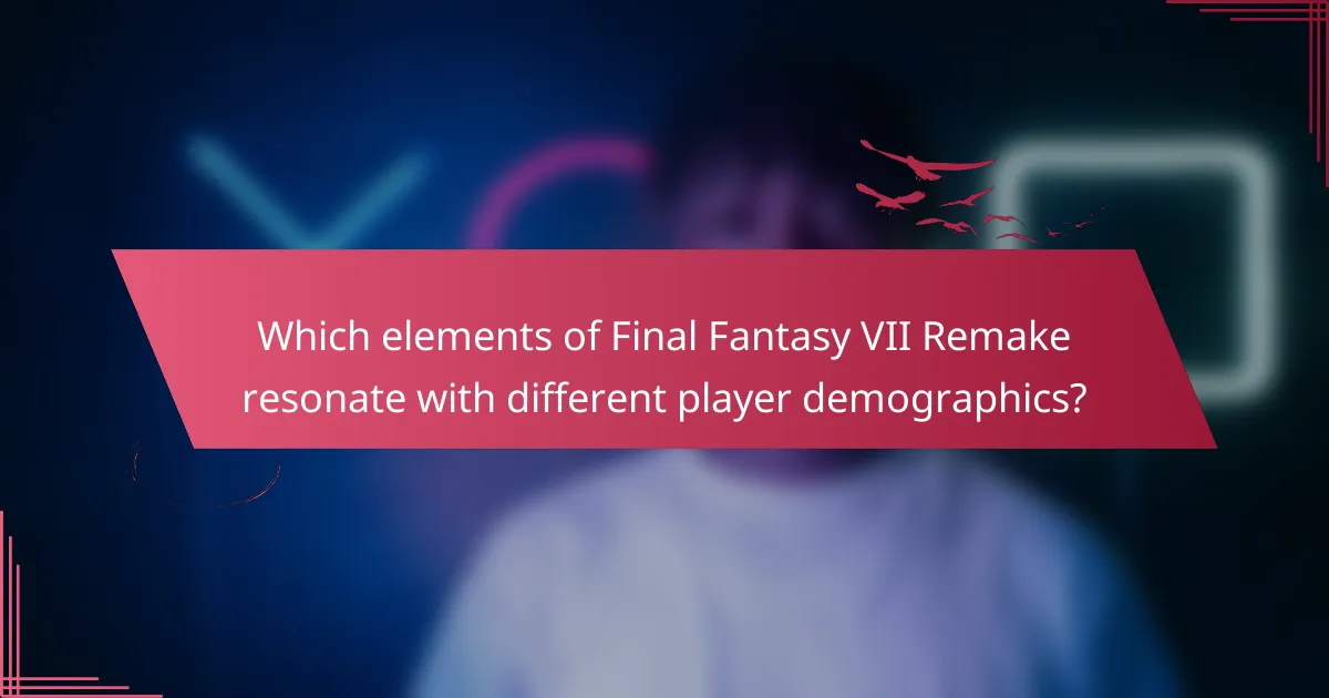 Which elements of Final Fantasy VII Remake resonate with different player demographics?