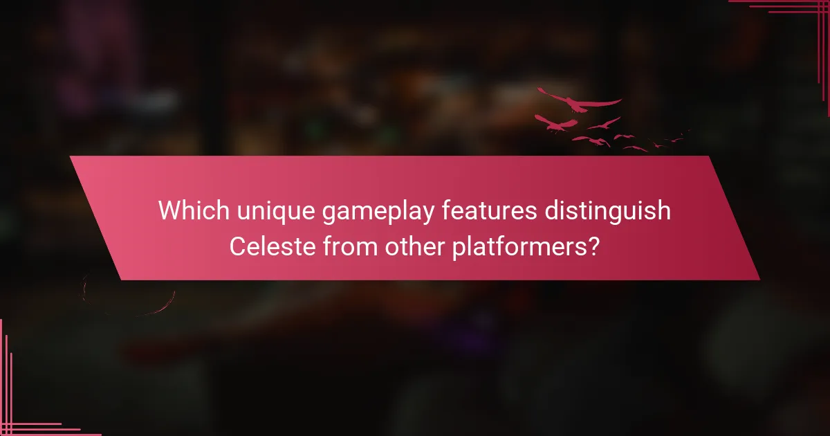 Which unique gameplay features distinguish Celeste from other platformers?